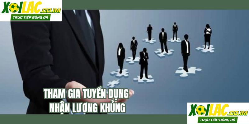 Tham gia tuyển dụng nhận lương khủng